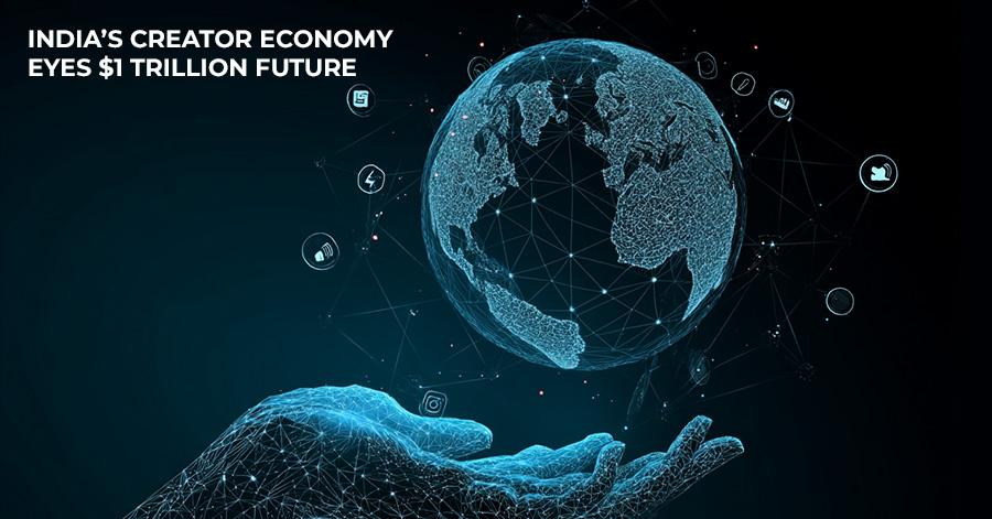 India's Creator Economy is Booming - From USD 350B Influence to a USD 1 Trillion Future